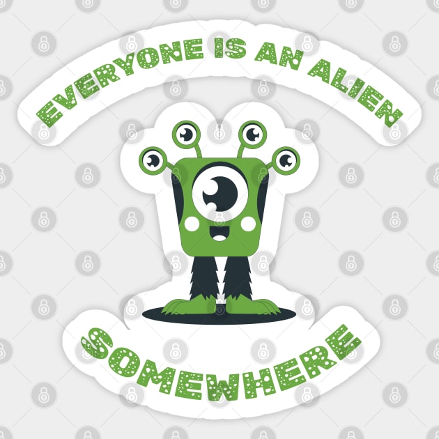 everyone is an alien somewhere Sticker by smkworld